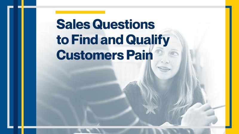 Sales-Questions-to-Find-and-Qualify-Customers-Pain