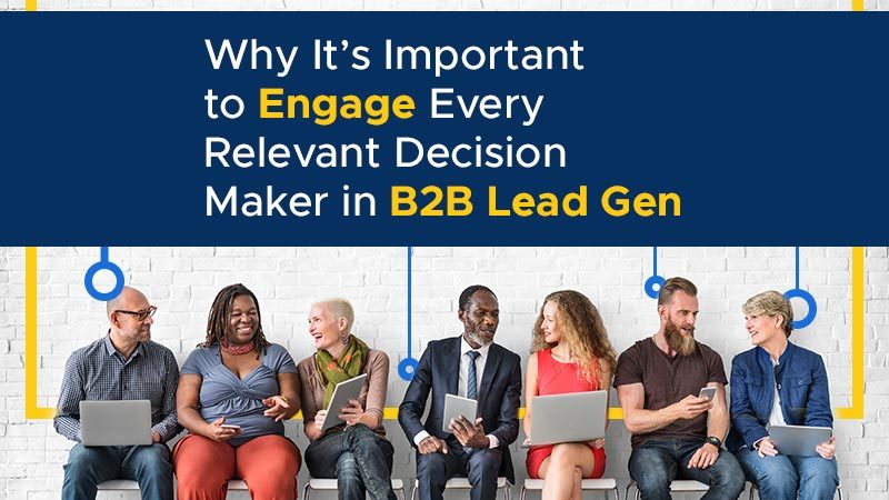 Callbox blog image for Why It’s Important to Engage Every Relevant Decision Maker in B2B Lead Gen
