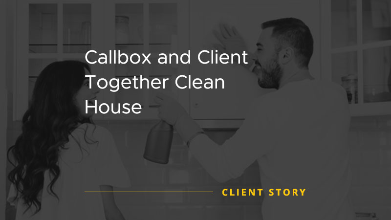 Callbox and Client Together Clean House [CASE STUDY]