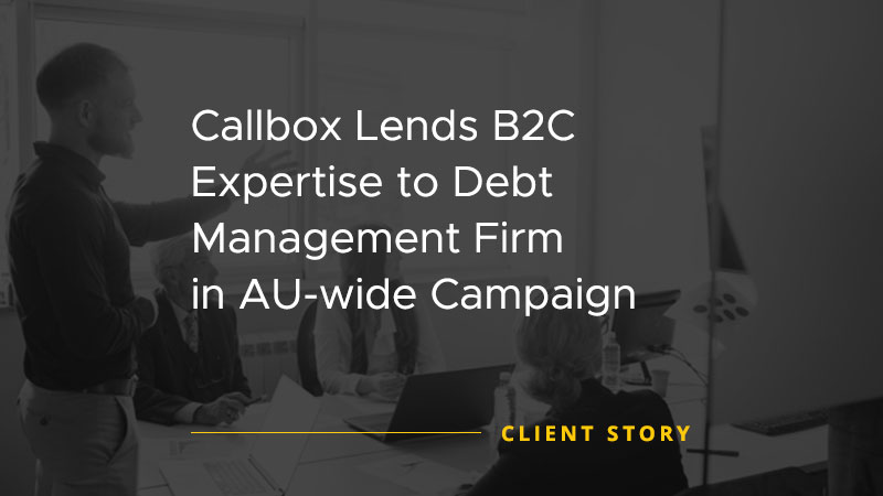 Callbox Lends B2C Expertise to Debt Management Firm in AU-wide Campaign [CASE STUDY] image