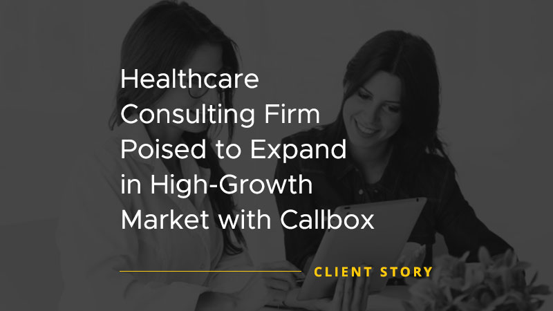 Callbox successful lead generation campaign image for Healthcare Consulting Firm