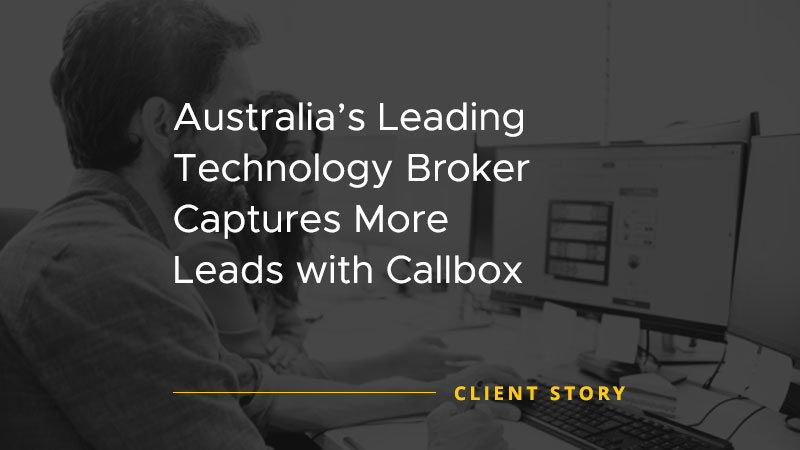 Australia's Leading Technology Broker Captures More Leads with Callbox [CASE STUDY]