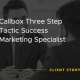 Client story image with text "Callbox Three Step Tactic Success Marketing Specialist"