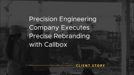 Client story image with text "Precision Engineering Company Executes Precise Rebranding with Callbox"