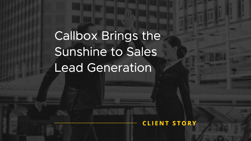 Callbox Brings the Sunshine to Sales Lead Generation [CASE STUDY]