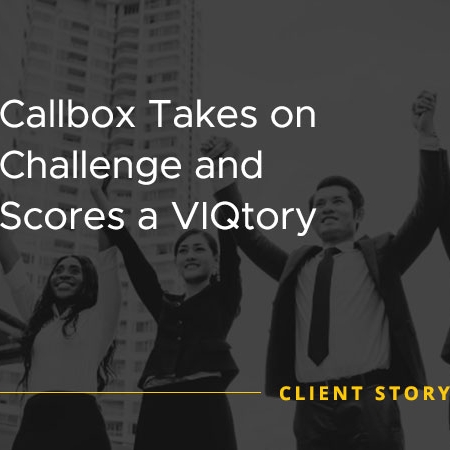 Callbox Takes on Challenge and Scores A VIQtory [CASE STUDY]