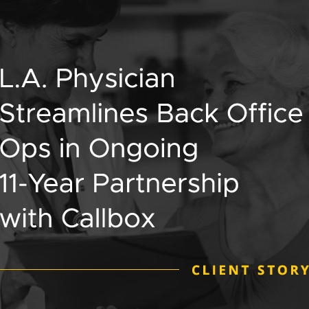 LA-Physician-Streamlines-Back-Office-Ops-in-Ongoing-11-Year-Partnership-with-Callbox [CASE STUDY]