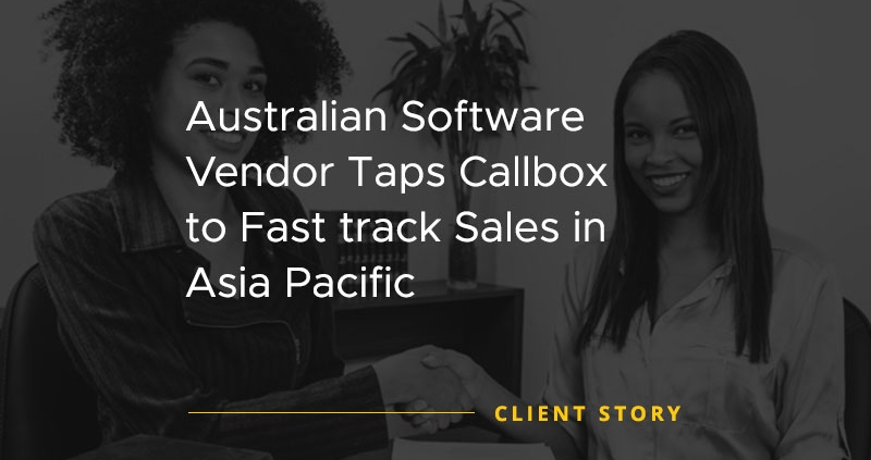 Australian Software Vendor Taps Callbox to Fast track Sales in Asia Pacific [CASE STUDY]