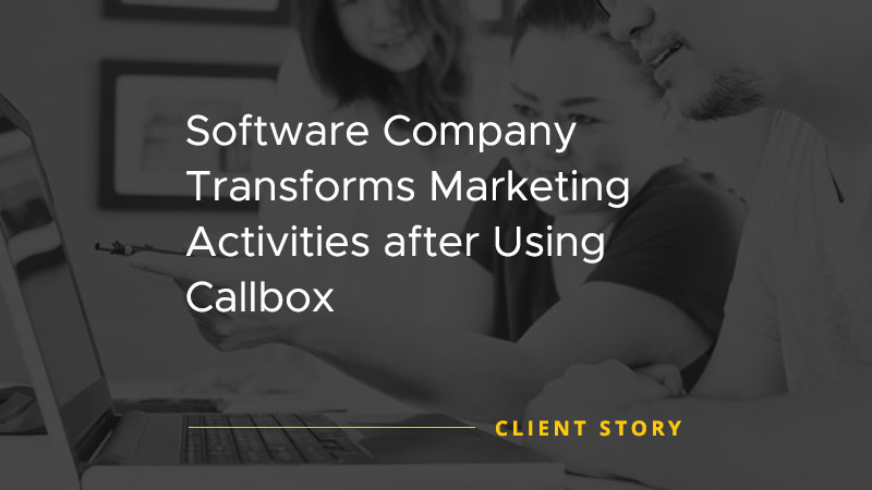 Software Company Transforms Marketing Activities after Using Callbox [CASE STUDY]