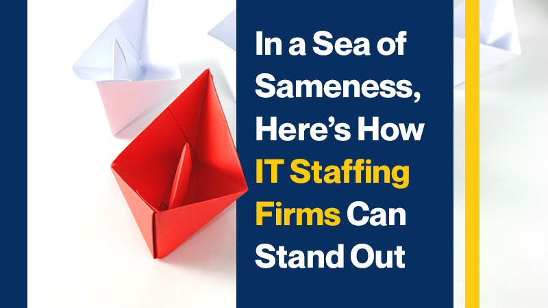 In-a-Sea-of-Sameness,-Here’s-How-IT-Staffing-Firms-Can-Stand-Out