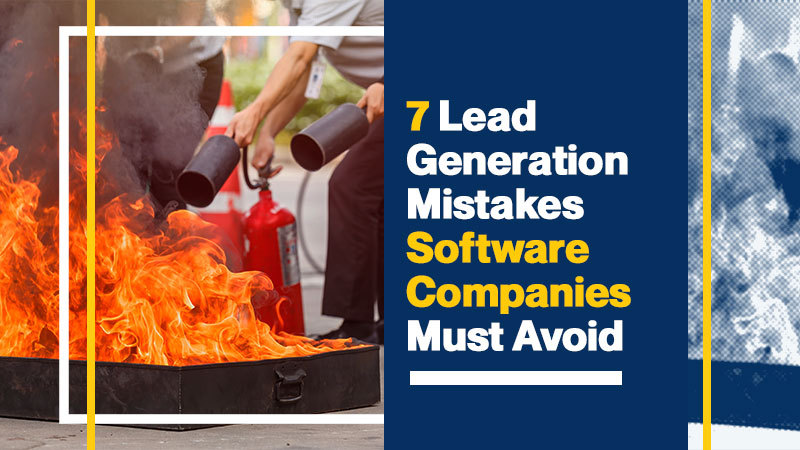 7-Lead-Generation-Mistakes-Software-Companies-Must-Avoid