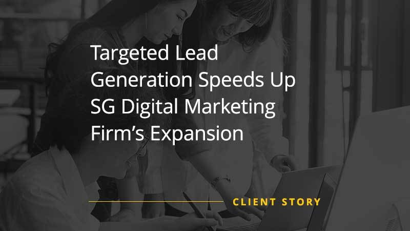 CS_AD_Targeted-Lead-Generation-Speeds-Up-SG-Digital-Marketing-Firms-Expansion