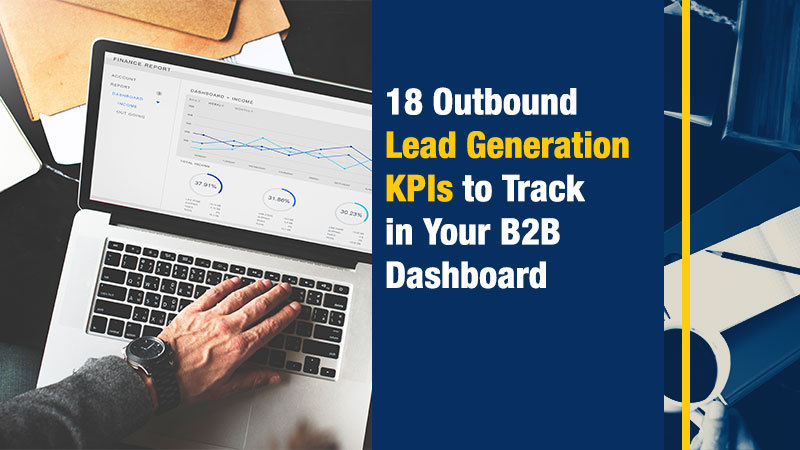 18 Outbound Lead Generation KPIs to Track in Your B2B Dashboard