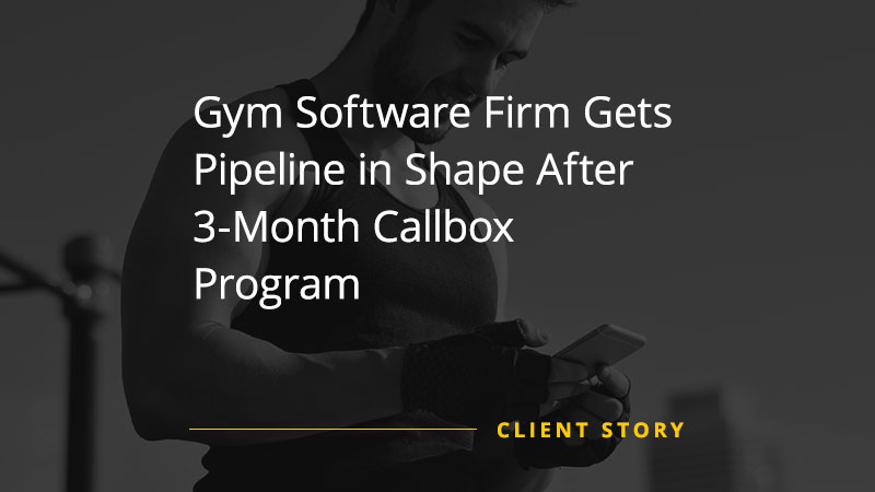 Gym-Software-Firm-Gets-Pipeline-in-Shape-After-3-Month-Callbox-Program