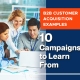 B2B Customer Acquisitio Examples: 10 Campaigns to Learn From