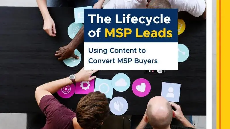 The Lifecycle of MSP Leads Using Content to Convert MSP Buyers (Featured Image)