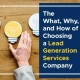 The What, Why, and How of Choosing a Lead Generation Services Company