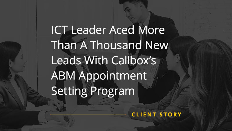 ICT Leader Aced 1000+ New Leads With Callbox's Appointment