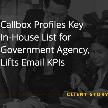 Successful data profiling campaign for Callbox Profiles Key In-House List for Government Agency, Lifts Email KPIs