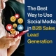 The Best Way to Use Social Media in B2B Sales Lead Generation (Featured Image)