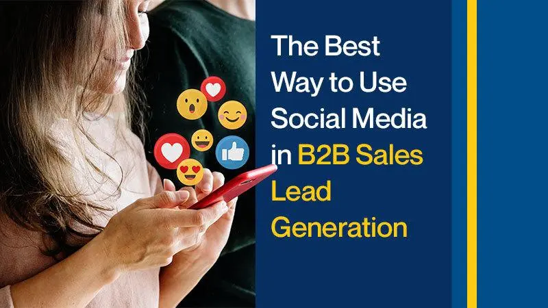 The Best Way to Use Social Media in B2B Sales Lead Generation (Featured Image)