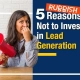 5 Rubbish Reasons Not to Invest in Lead Generation (Featured Image)