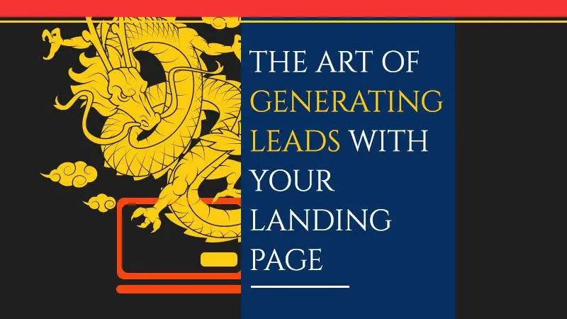 The Art of Generating Leads with your Landing Page