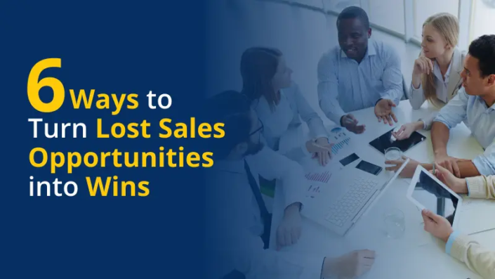 Ways to Turn Lost Sales Opportunities into Wins