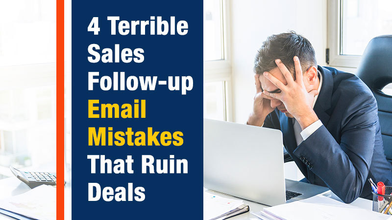 4 Terrible Sales Follow-up Email Mistakes That Ruin Deals (Featured Image)
