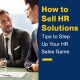 How To Sell HR Solutions (Tips To Step Up Your HR Sales Game) - Featured Image