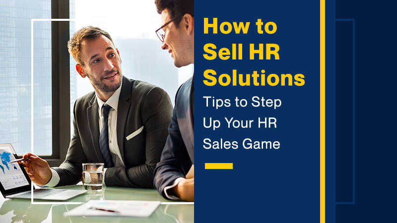 How To Sell HR Solutions (Tips To Step Up Your HR Sales Game) - Featured Image