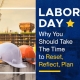 Labor Day: Why You Should Take The Time to Reset, Reflect and Plan (Featured Image)