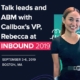 Talk Leads and ABM with Callbox's VP, Rebecca at Inbound 2019 (Featured Image)