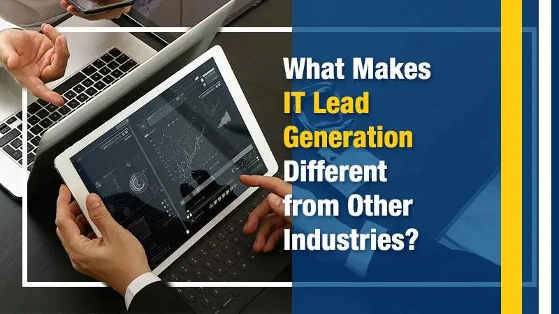What Makes IT Lead Generation Different from Other Industries (Featured Image)