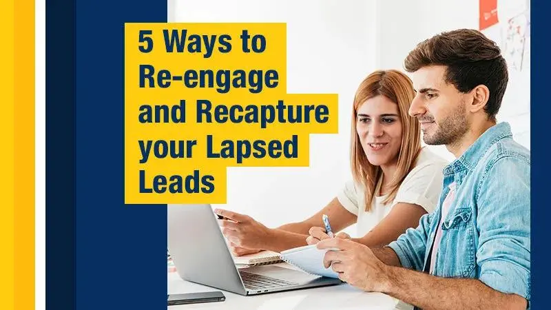5 Ways to Re-engage and Recapture Your Lapsed Leads