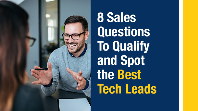 8 Sales Questions To Qualify and Spot the Best Tech Leads (Featured Image)