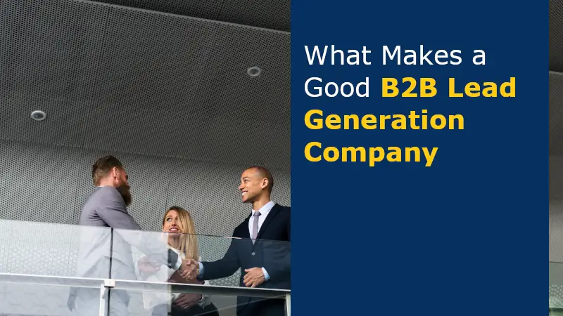 What Makes a Good B2B Lead Generation Company