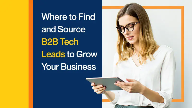 Where to Find and Source B2B Tech Leads to Grow Your Business (Featured Image)