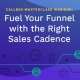 Callbox Masterclass Webinar image for Fuel Your Funnel with the Right Sales Cadence