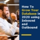 How To Grow Your Database in 2020 using Inbound and Outbound