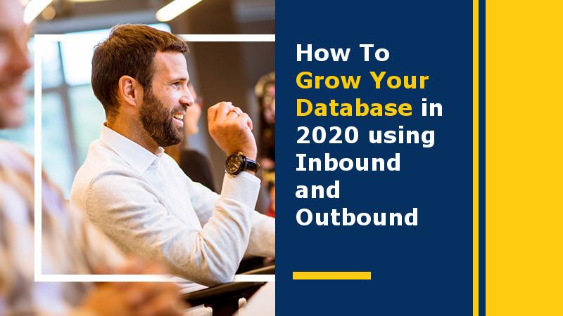 How To Grow Your Database in 2020 using Inbound and Outbound