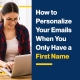 How To Personalize Your Emails When You Only Have a First Name
