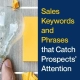 Sales Keywords and Phrases That Catch Prospects' Attention
