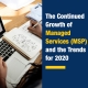 The Continued Growth of Managed Services (MSP) and the Trends for 2020