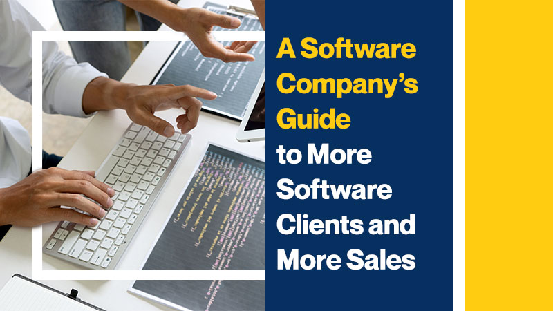 A Software Company’s Guide to More Software Clients and More Sales (Featured Image)