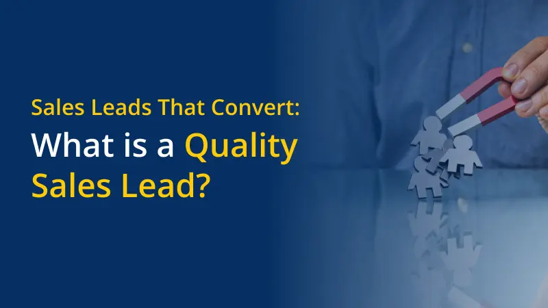 Sales Leads That Convert What is a Quality Sales Lead