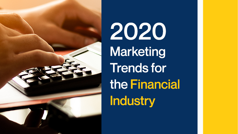 2020 Marketing Trends for the Financial Services Industry