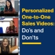 Personalized One-to-One Sales Videos: Do's and Don'ts