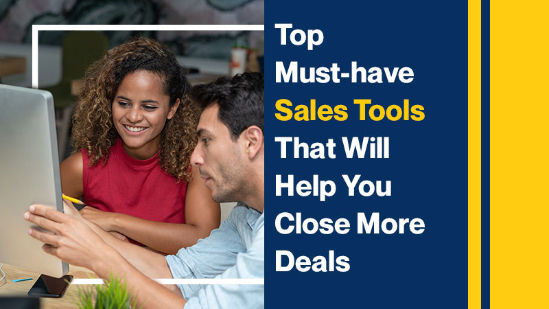 Top Must-have Sales Tools That Will Help You Close More Deals
