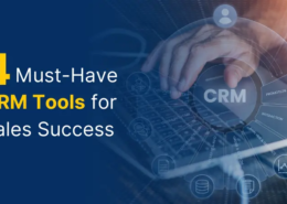 4 Must-Have CRM Tools for Sales Success